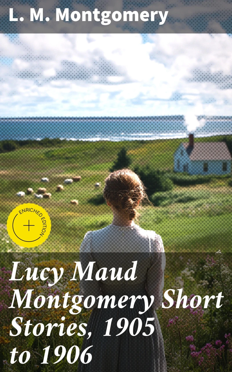 Portada: Lucy Maud Montgomery Short Stories, 1905 to 1906