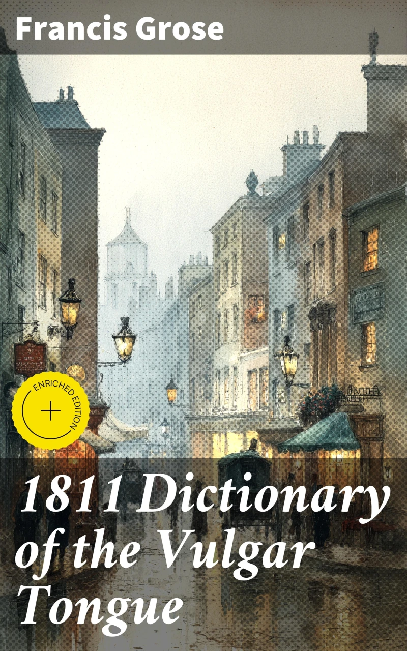 Portada: 1811 Dictionary of the Vulgar Tongue