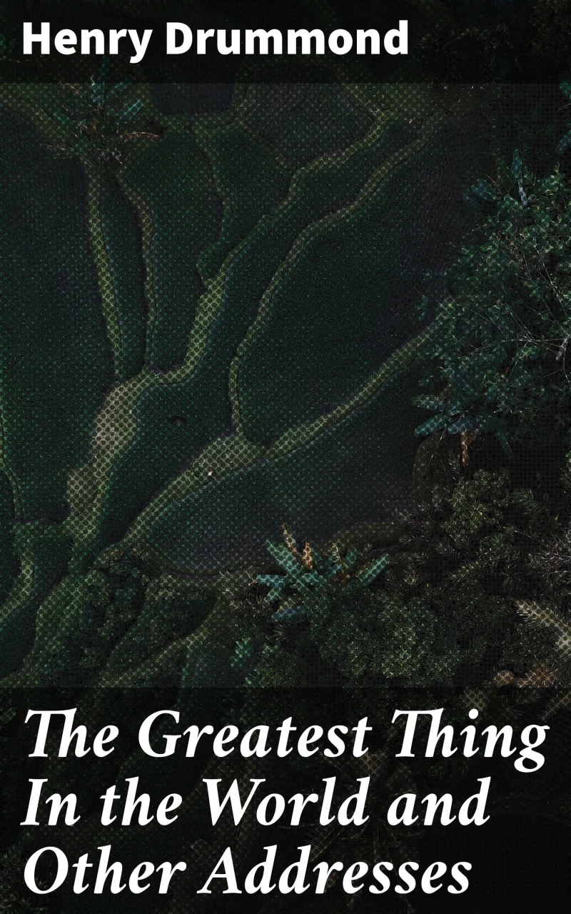 Portada: The Greatest Thing In the World and Other Addresses