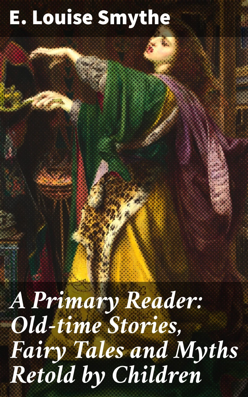 Portada: A Primary Reader: Old-time Stories, Fairy Tales and Myths Retold by Children
