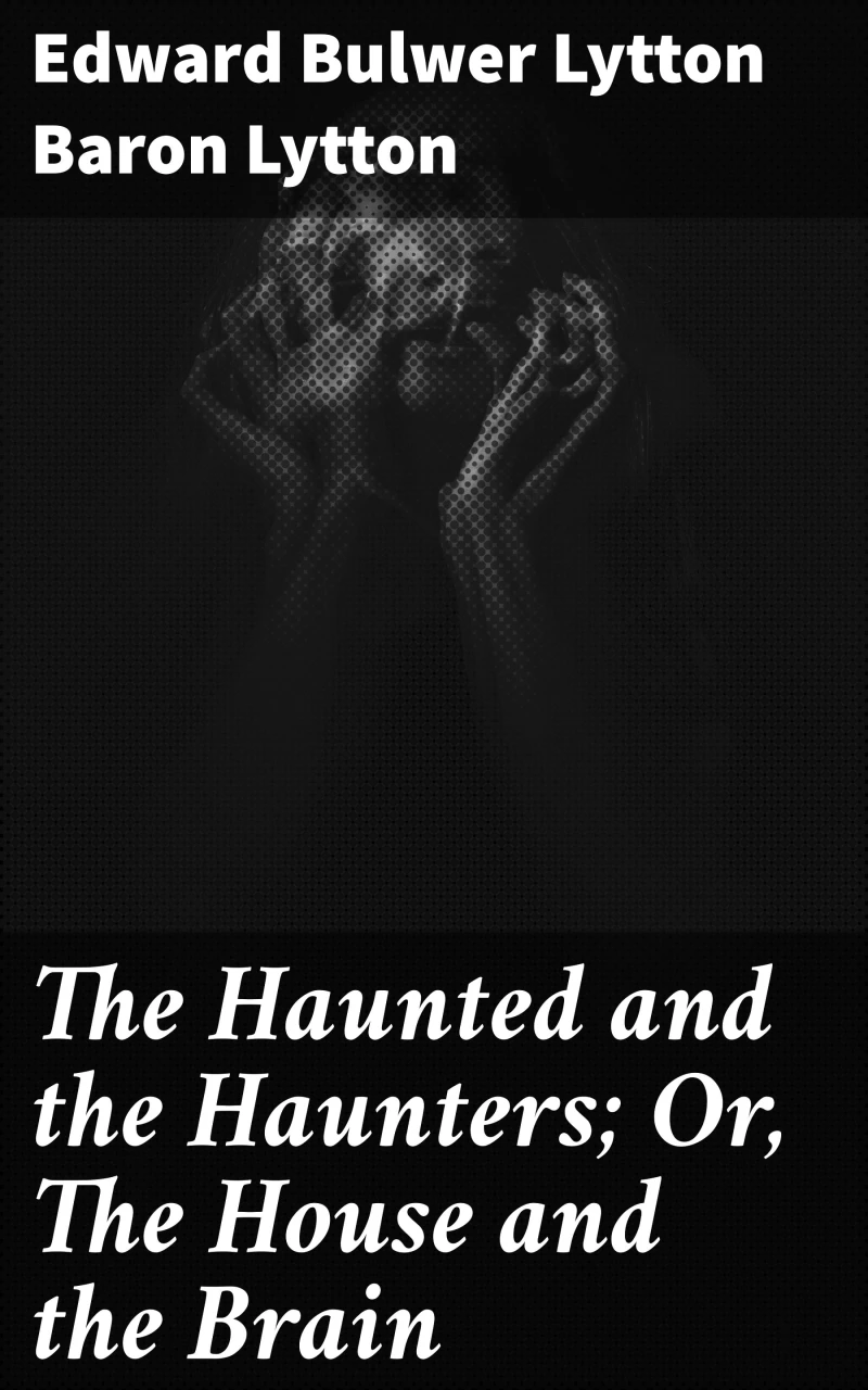 Portada: The Haunted and the Haunters; Or, The House and the Brain
