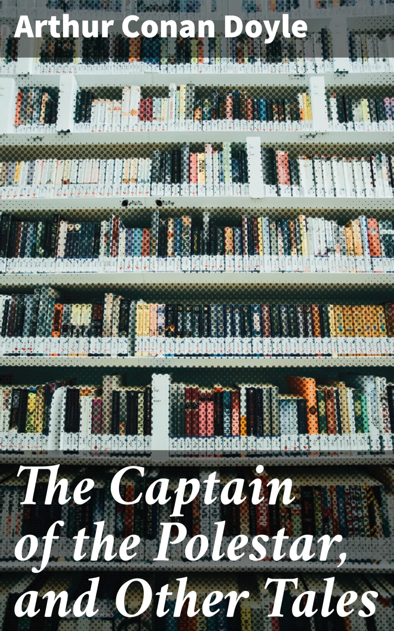 Portada: The Captain of the Polestar, and Other Tales