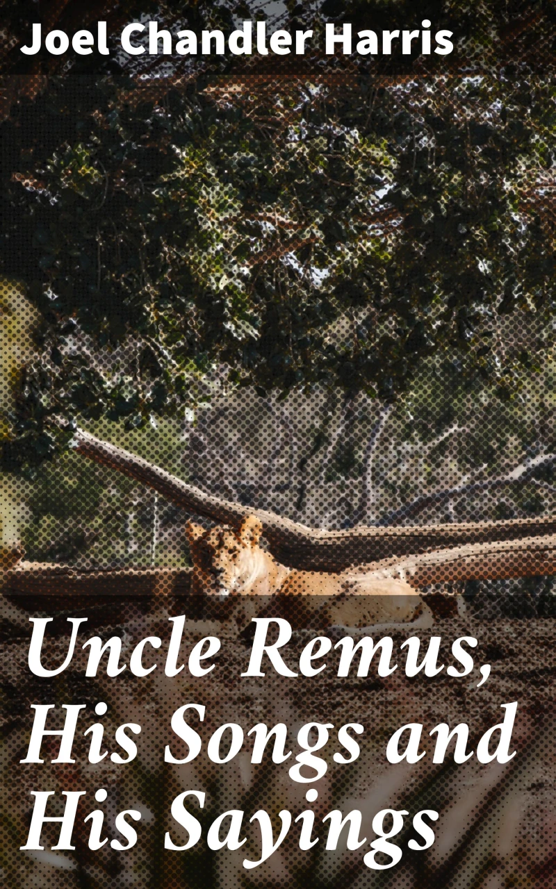 Portada: Uncle Remus, His Songs and His Sayings