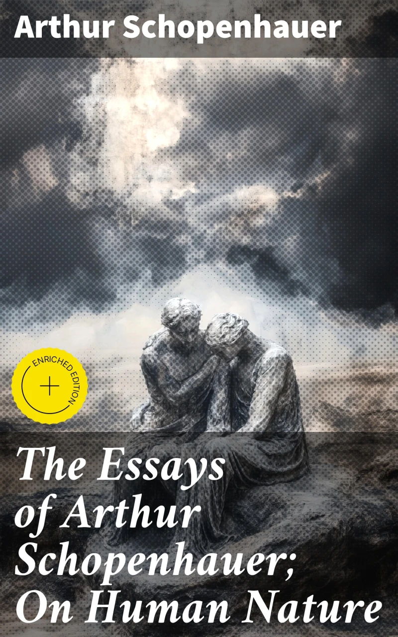 Portada: The Essays of Arthur Schopenhauer; On Human Nature