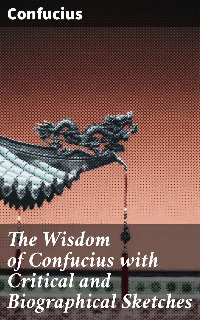 Portada: The Wisdom of Confucius with Critical and Biographical Sketches