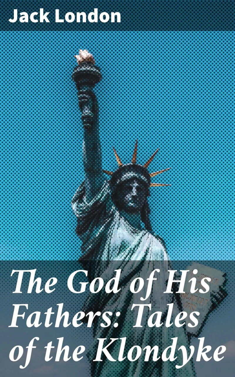 Portada: The God of His Fathers: Tales of the Klondyke