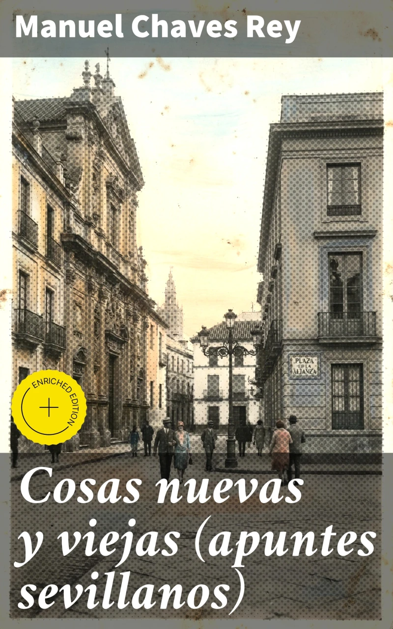 Portada: Cosas nuevas y viejas (apuntes sevillanos)