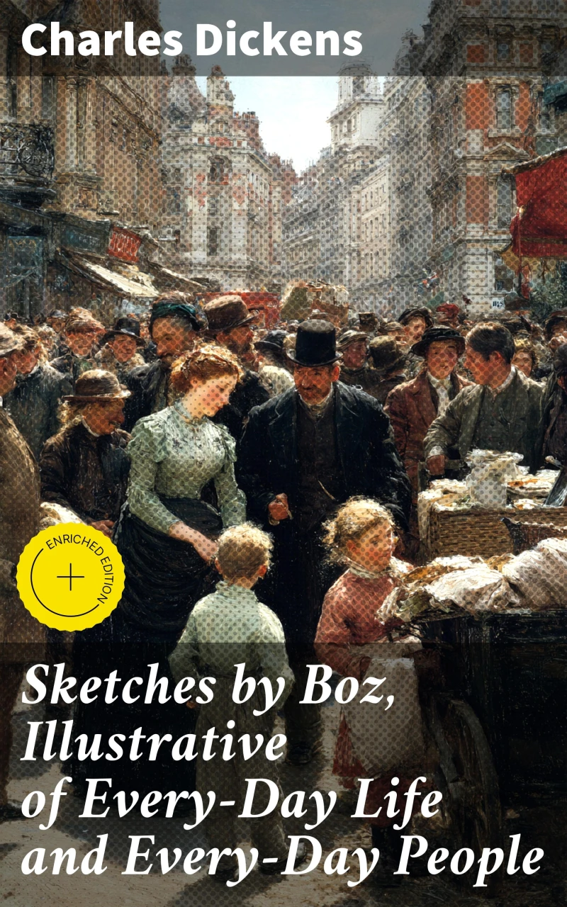 Portada: Sketches by Boz, Illustrative of Every-Day Life and Every-Day People