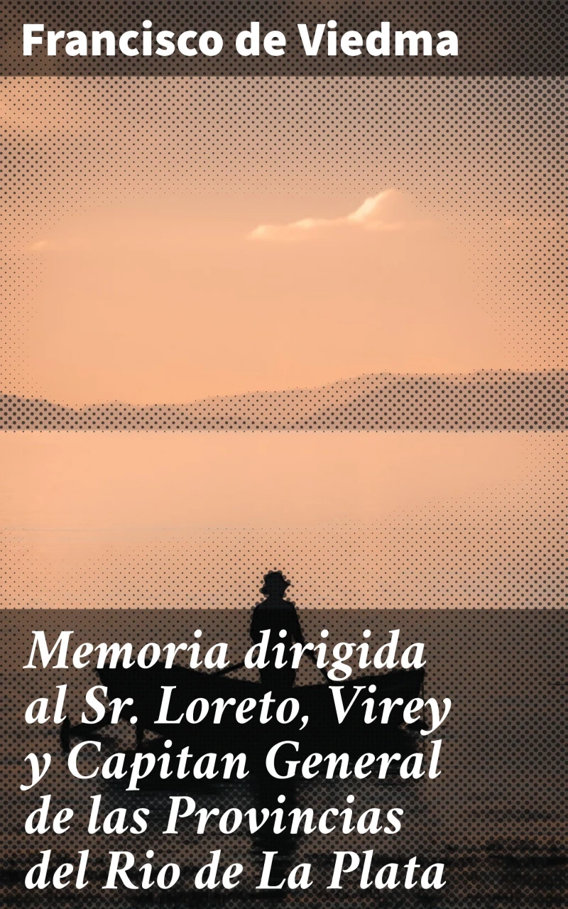 Portada: Memoria dirigida al Sr. Loreto, Virey y Capitan General de las Provincias del Rio de La Plata