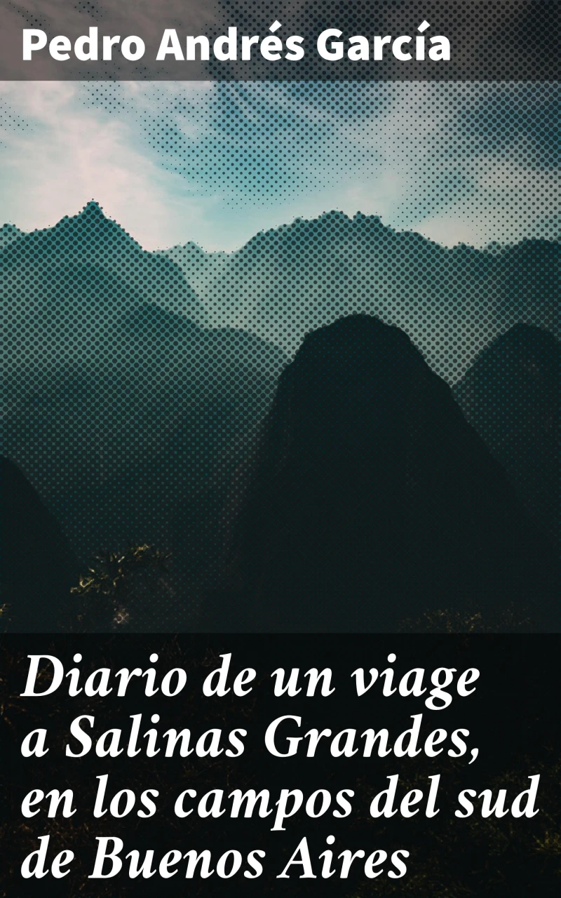 Portada: Diario de un viage a Salinas Grandes, en los campos del sud de Buenos Aires