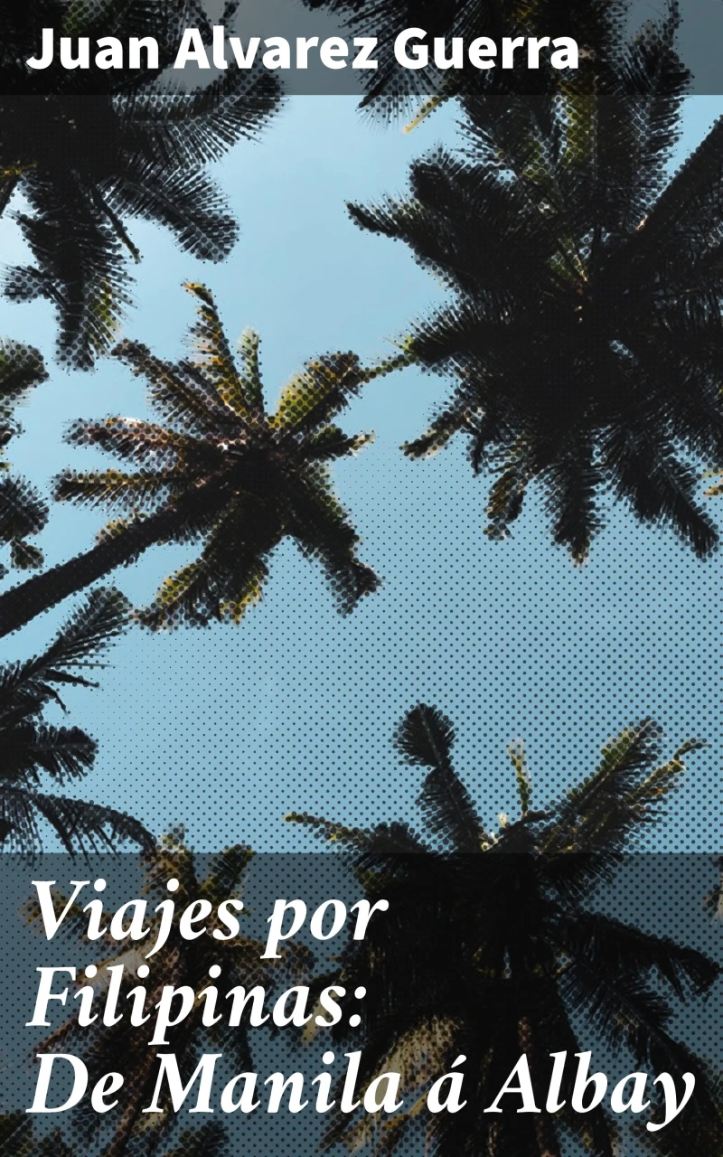 Portada: Viajes por Filipinas: De Manila á Albay