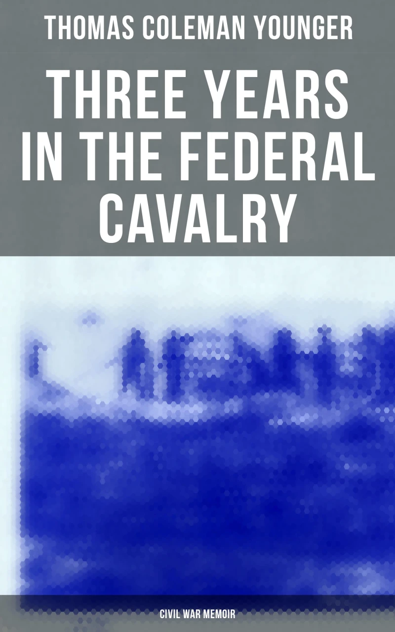 Portada: Three Years in the Federal Cavalry (Civil War Memoir)