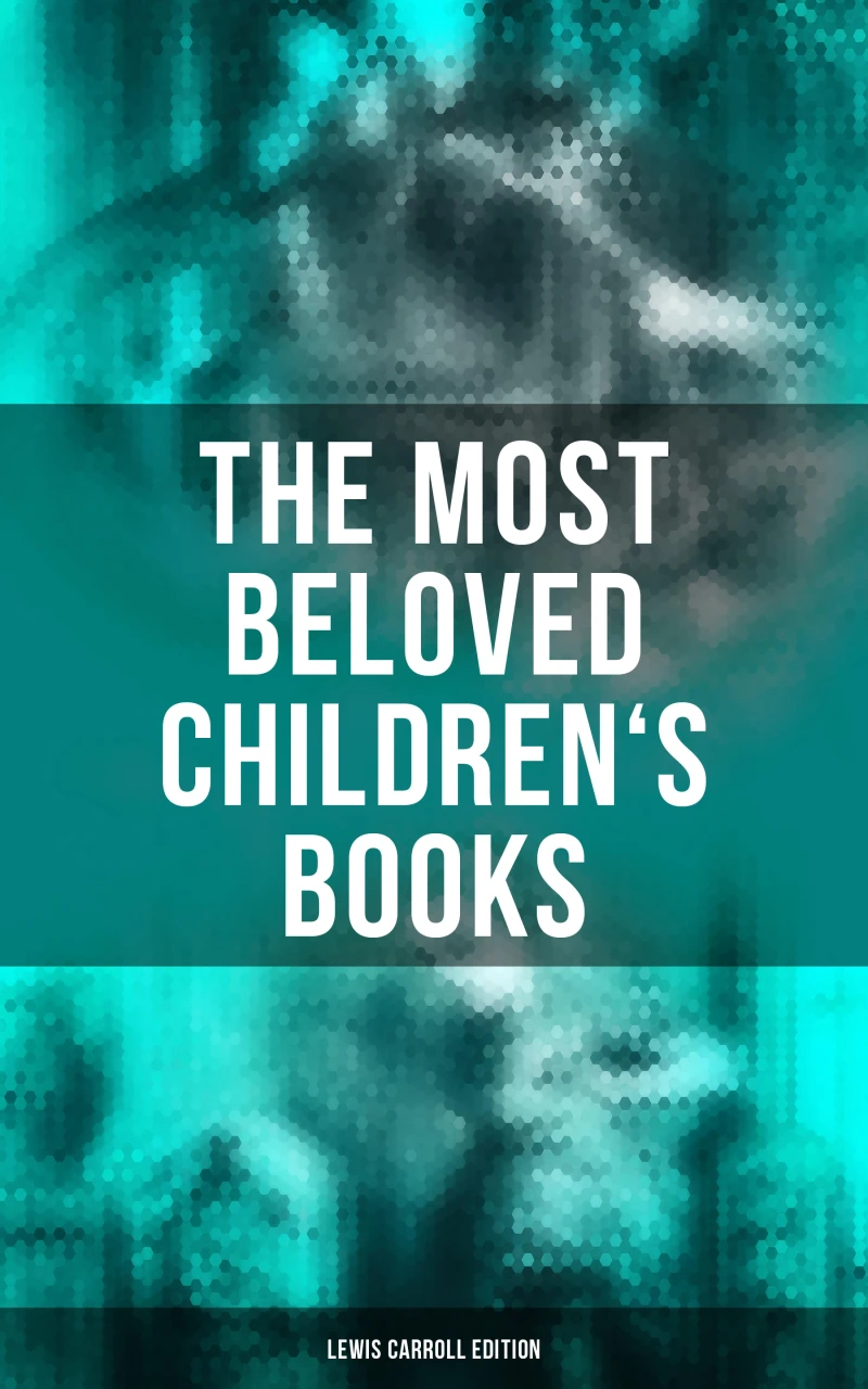 Portada: The Most Beloved Children's Books - Lewis Carroll Edition