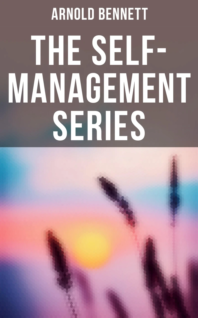 Portada: Arnold Bennett: The Self-Management Series