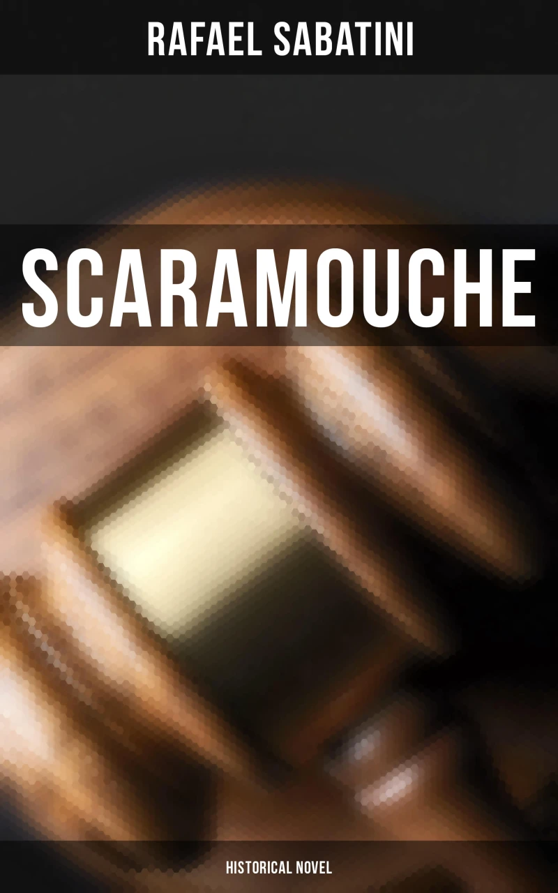 Portada: Scaramouche: Historical Novel