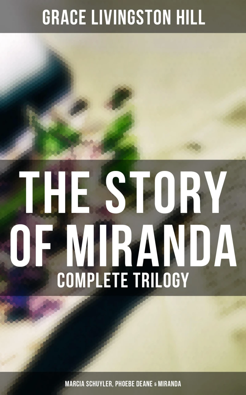 Portada: The Story of Miranda - Complete Trilogy (Marcia Schuyler, Phoebe Deane & Miranda)