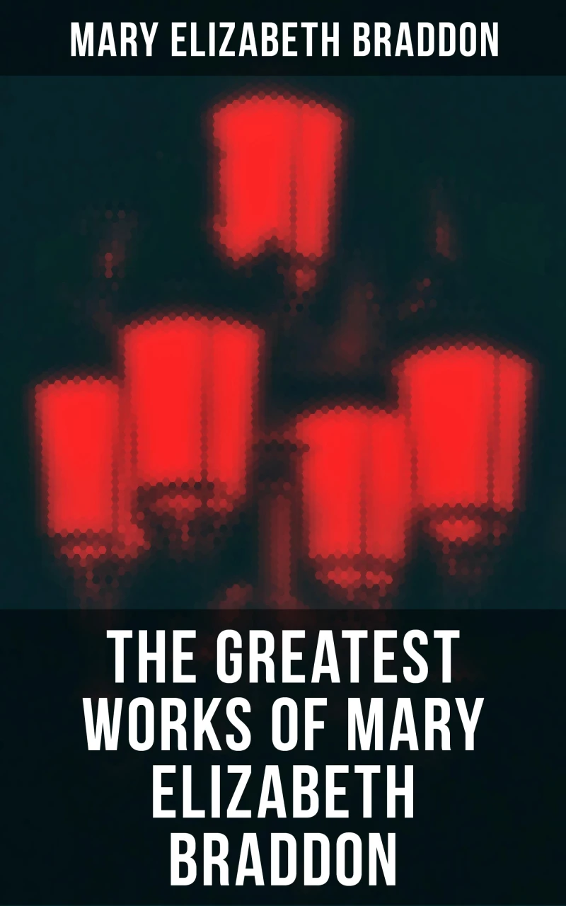 Portada: The Greatest Works of Mary Elizabeth Braddon