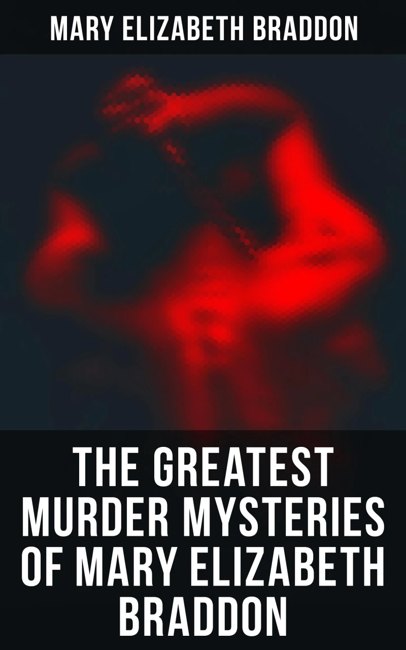 Portada: The Greatest Murder Mysteries of Mary Elizabeth Braddon