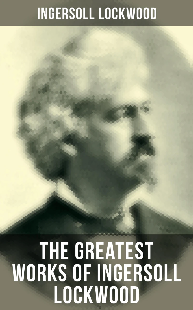 Portada: The Greatest Works of Ingersoll Lockwood