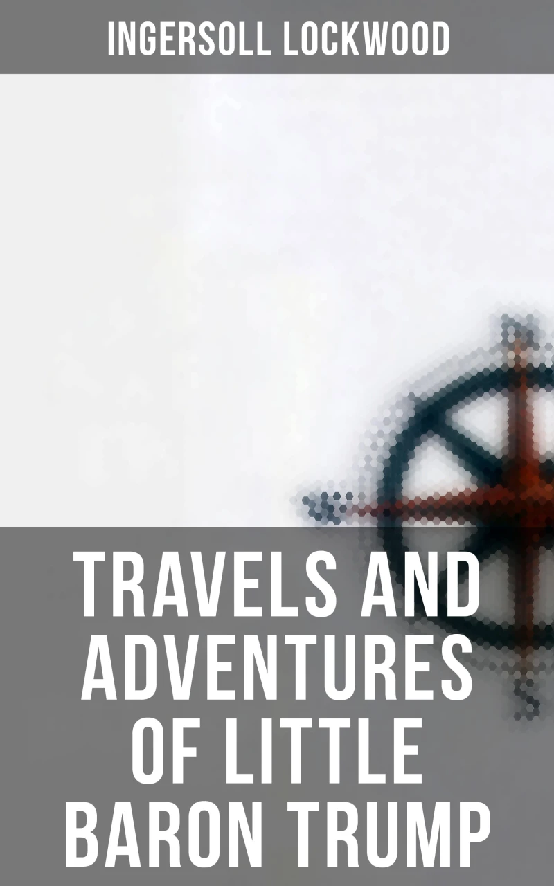 Portada: Travels and Adventures of Little Baron Trump