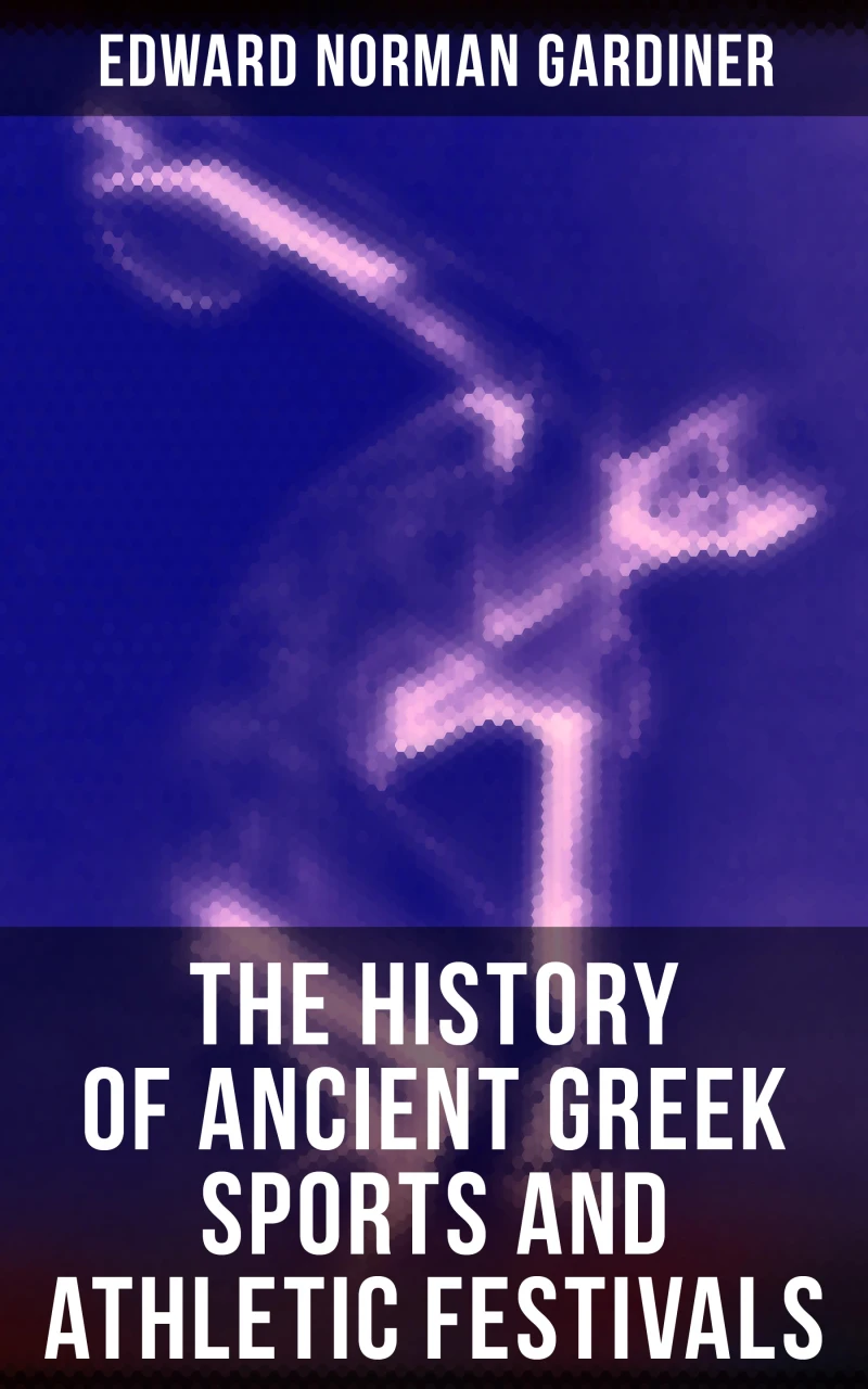 Portada: The History of Ancient Greek Sports and Athletic Festivals