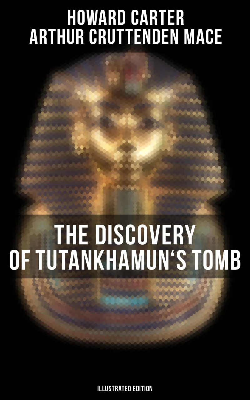 Portada: The Discovery of Tutankhamun's Tomb (Illustrated Edition)