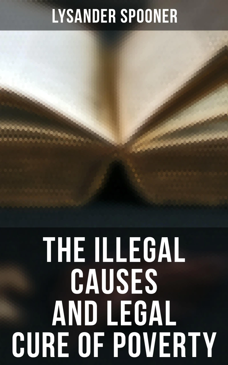 Portada: The Illegal Causes and Legal Cure of Poverty