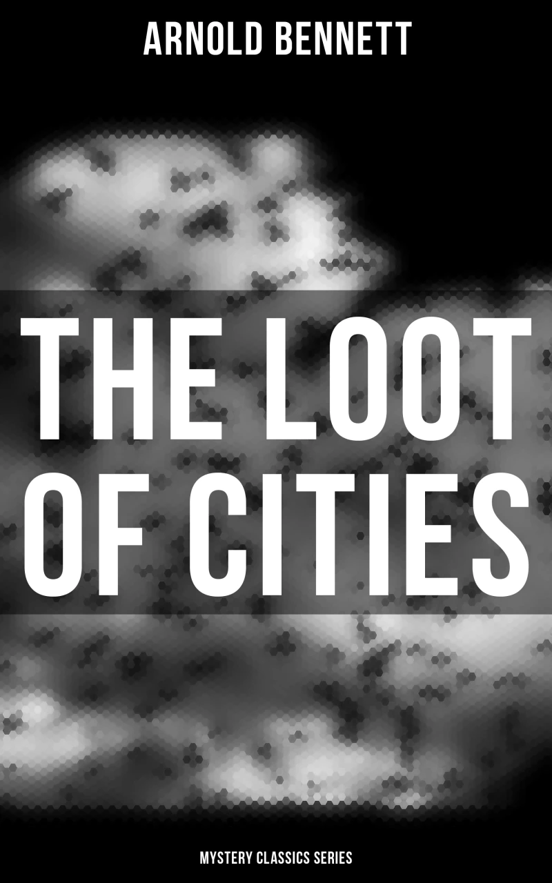 Portada: The Loot of Cities (Mystery Classics Series)