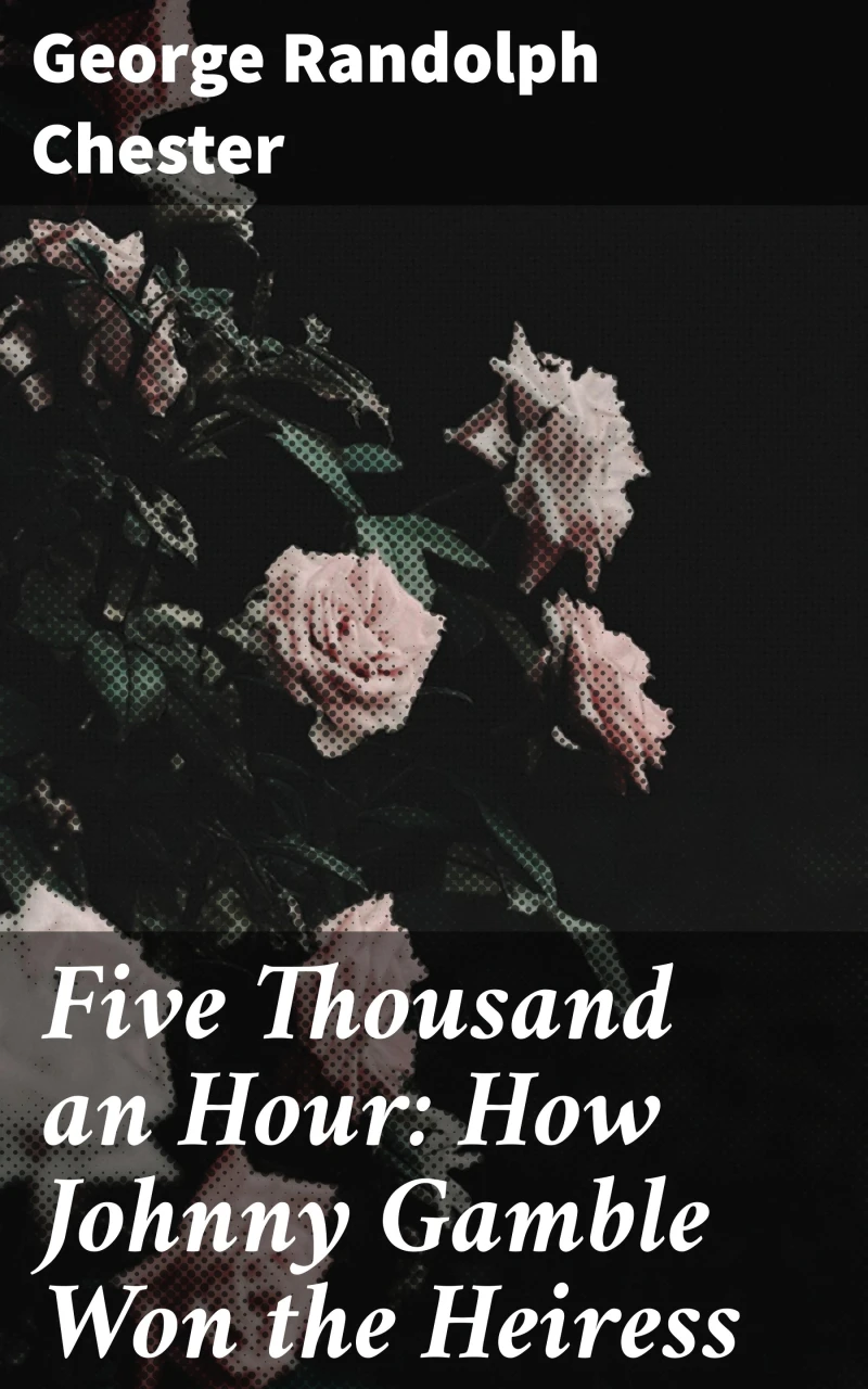 Portada: Five Thousand an Hour: How Johnny Gamble Won the Heiress