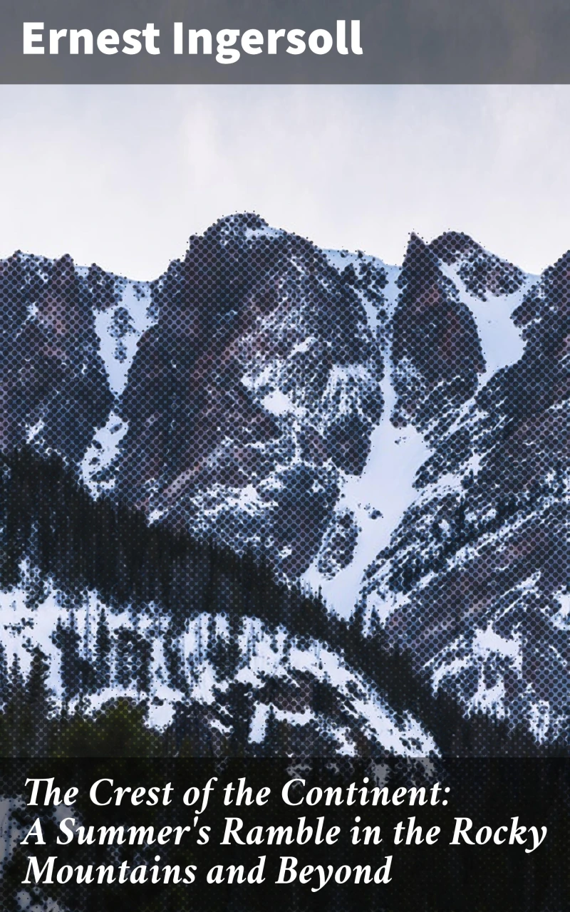 Portada: The Crest of the Continent: A Summer's Ramble in the Rocky Mountains and Beyond