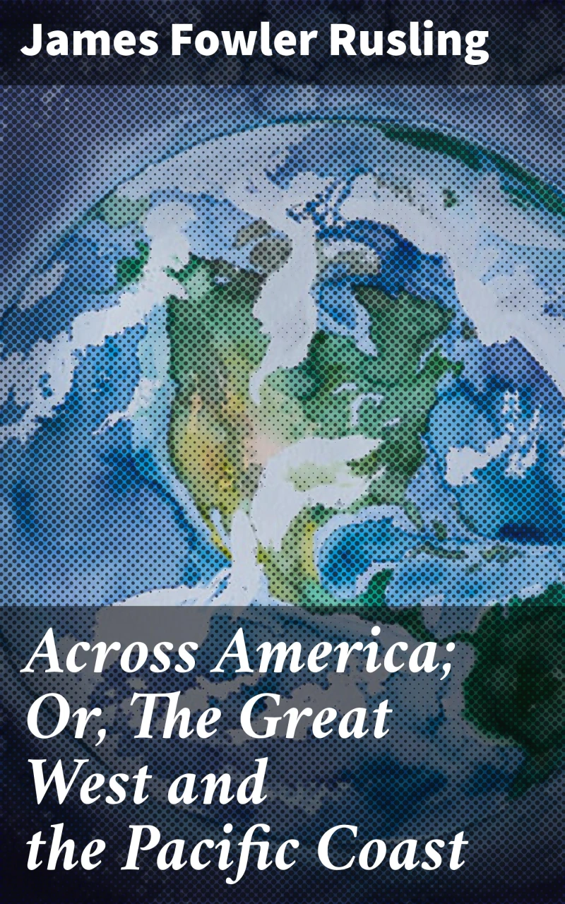 Portada: Across America; Or, The Great West and the Pacific Coast