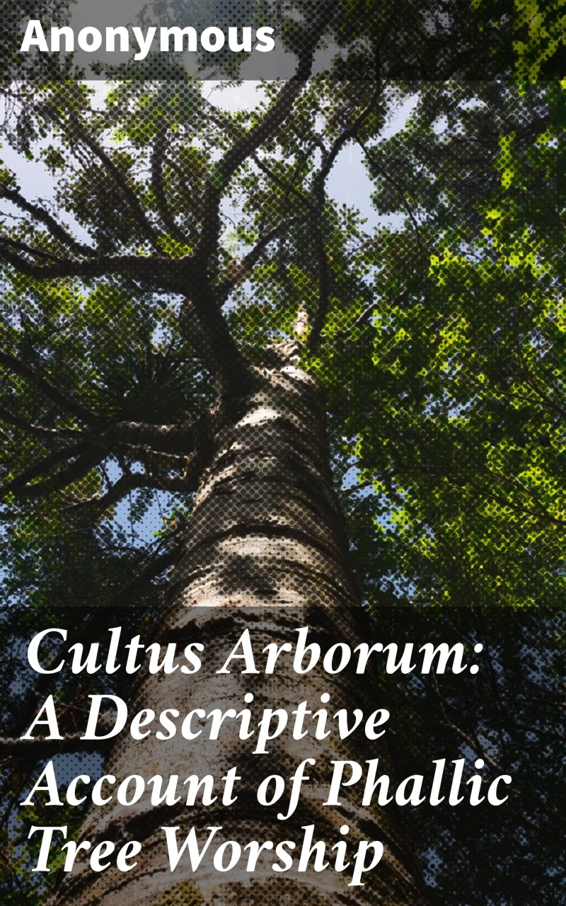 Portada: Cultus Arborum: A Descriptive Account of Phallic Tree Worship