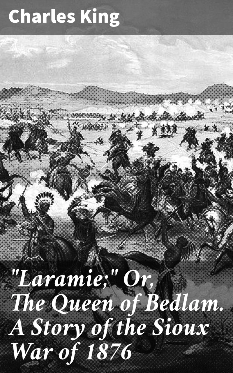 Portada: "Laramie;" Or, The Queen of Bedlam. A Story of the Sioux War of 1876