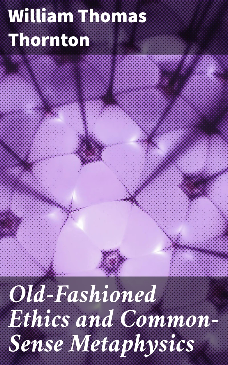 Portada: Old-Fashioned Ethics and Common-Sense Metaphysics