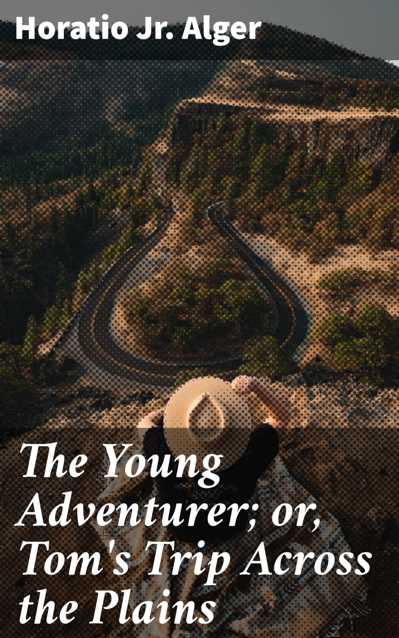 Portada: The Young Adventurer; or, Tom's Trip Across the Plains
