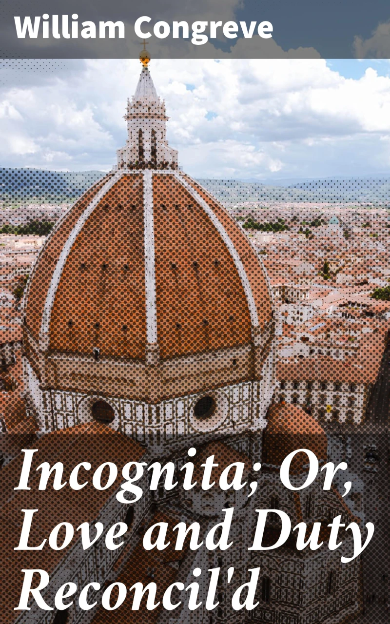 Portada: Incognita; Or, Love and Duty Reconcil'd