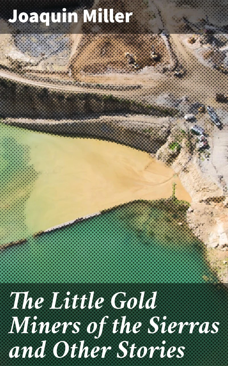 Portada: The Little Gold Miners of the Sierras and Other Stories
