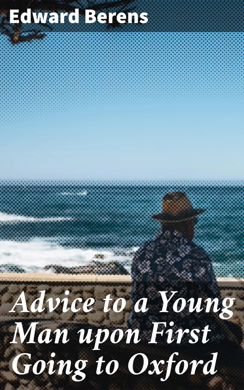 Portada: Advice to a Young Man upon First Going to Oxford