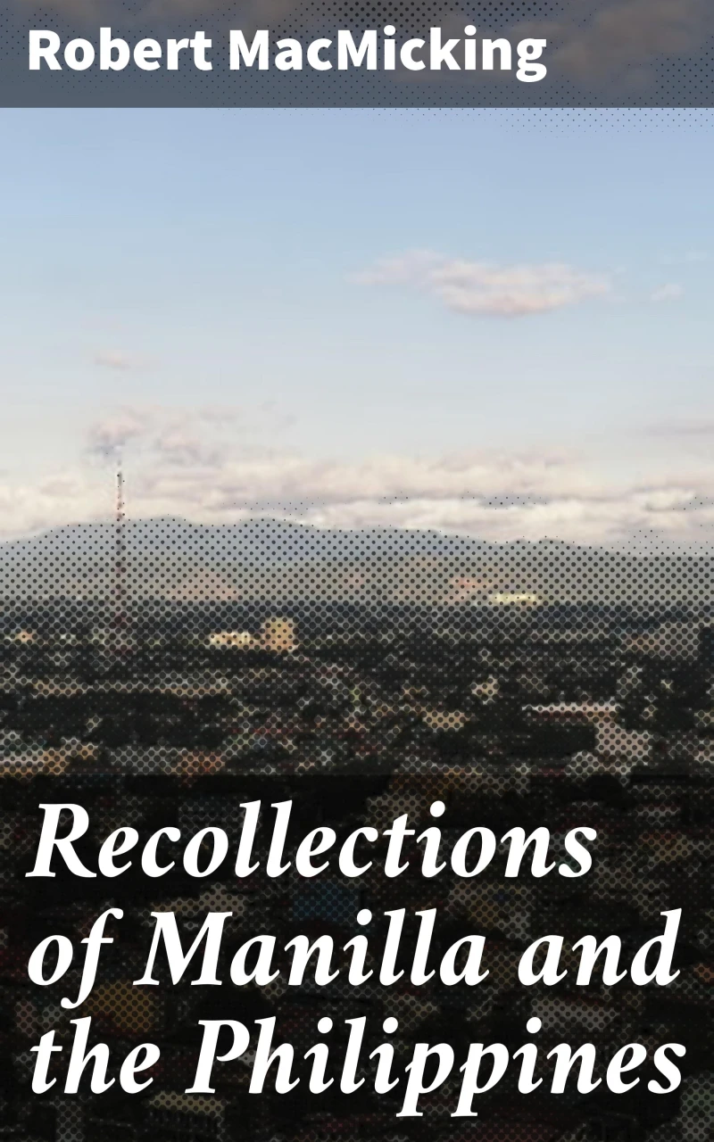 Portada: Recollections of Manilla and the Philippines