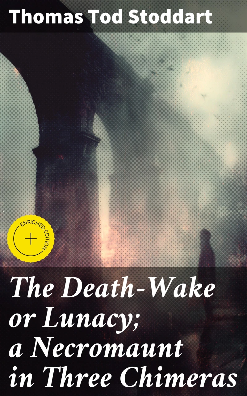 Portada: The Death-Wake or Lunacy; a Necromaunt in Three Chimeras