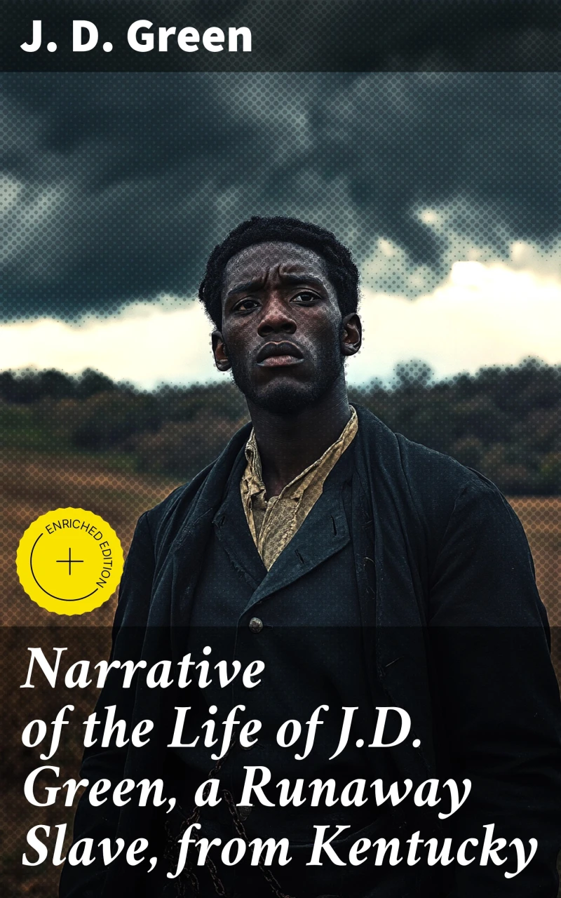 Portada: Narrative of the Life of J.D. Green, a Runaway Slave, from Kentucky