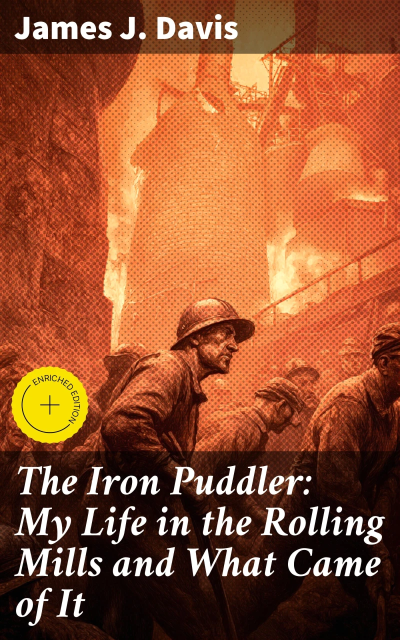 Portada: The Iron Puddler: My Life in the Rolling Mills and What Came of It