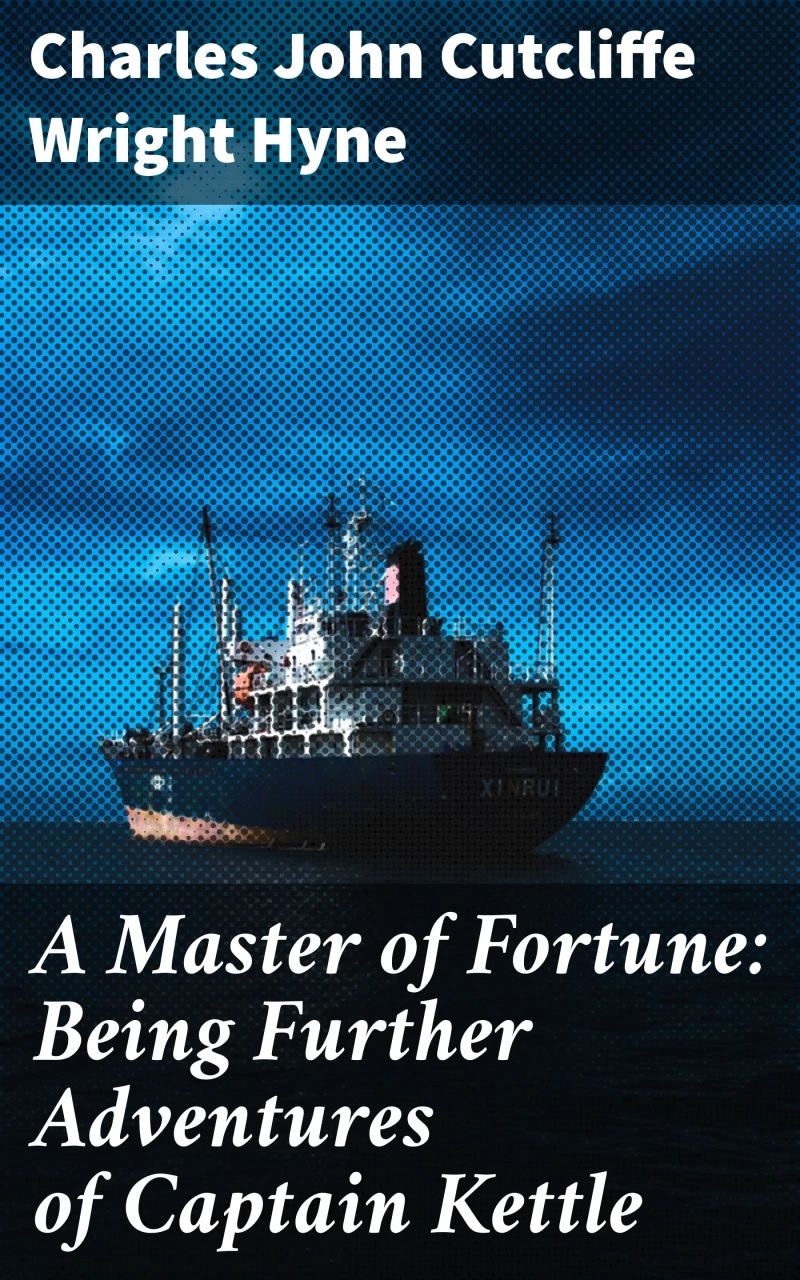 Portada: A Master of Fortune: Being Further Adventures of Captain Kettle