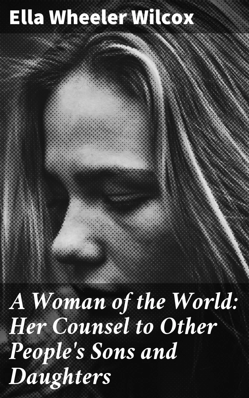 Portada: A Woman of the World: Her Counsel to Other People's Sons and Daughters