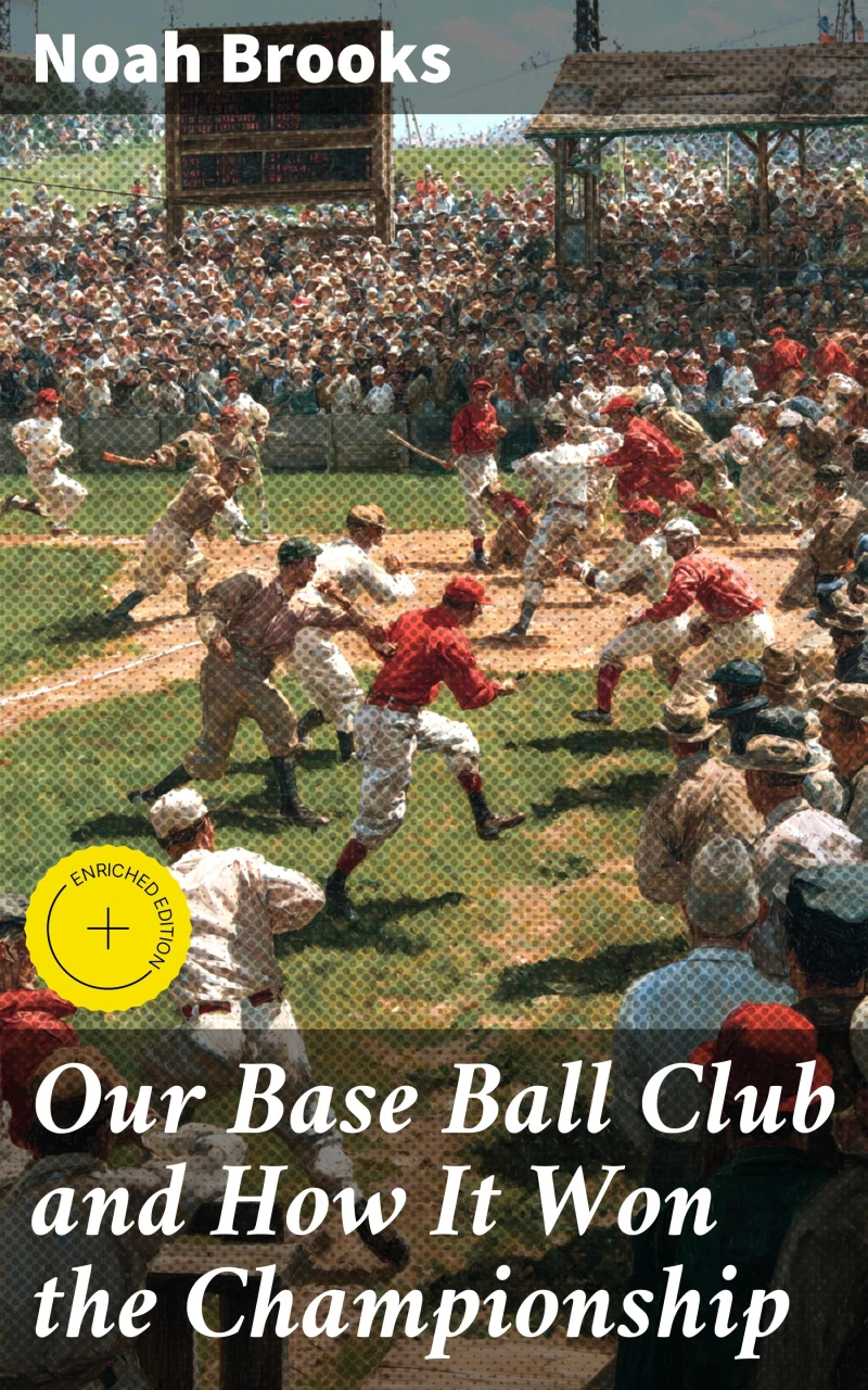 Portada: Our Base Ball Club and How It Won the Championship