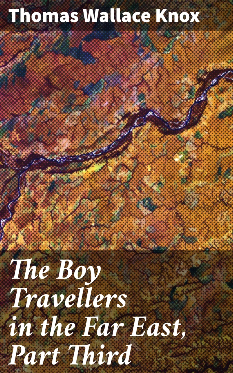 Portada: The Boy Travellers in the Far East, Part Third