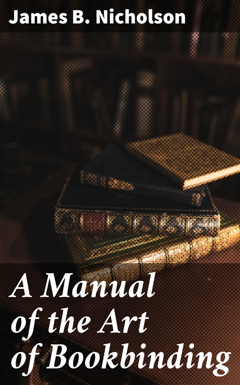 Portada: A Manual of the Art of Bookbinding