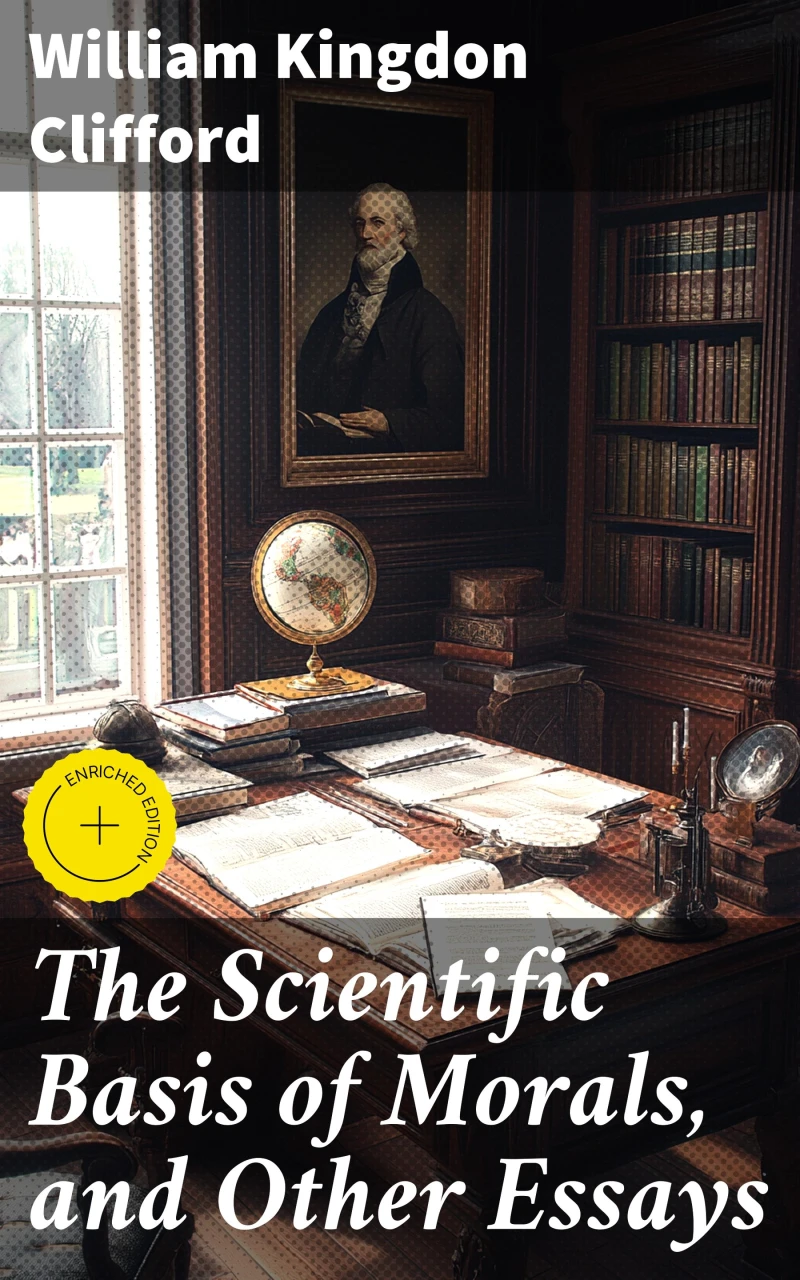 Portada: The Scientific Basis of Morals, and Other Essays