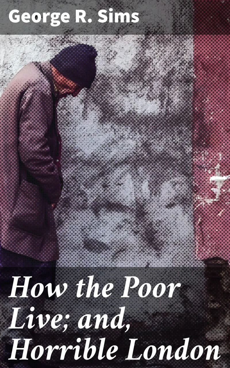 Portada: How the Poor Live; and, Horrible London