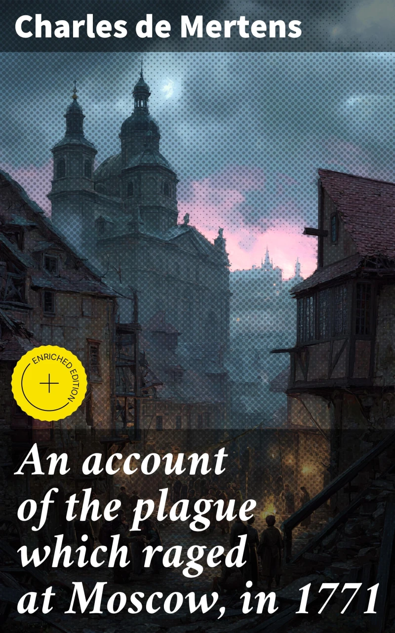 Portada: An account of the plague which raged at Moscow, in 1771